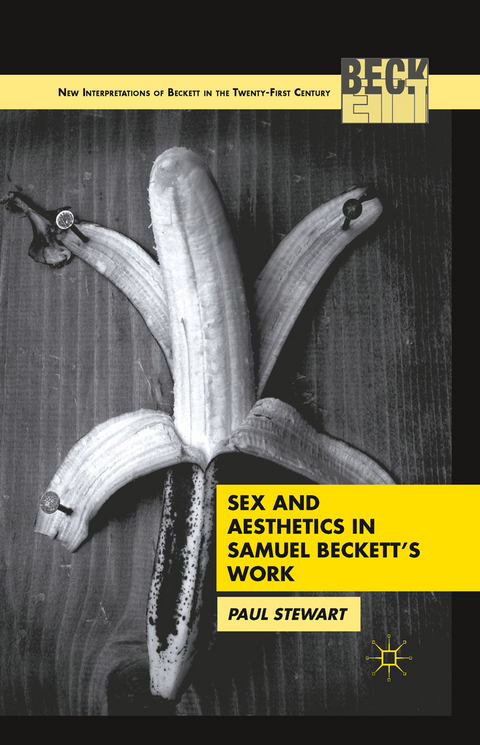 Sex and Aesthetics in Samuel Beckett's Work -  P. Stewart