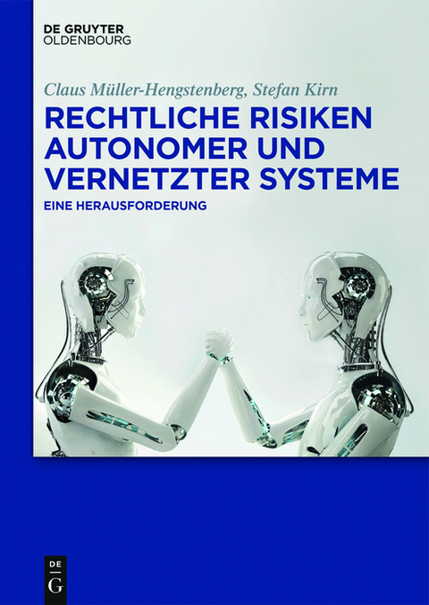 Rechtliche Risiken autonomer und vernetzter Systeme -  Claus D. Müller-Hengstenberg,  Stefan Kirn