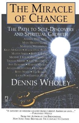 The Miracle of Change - Dennis Wholey