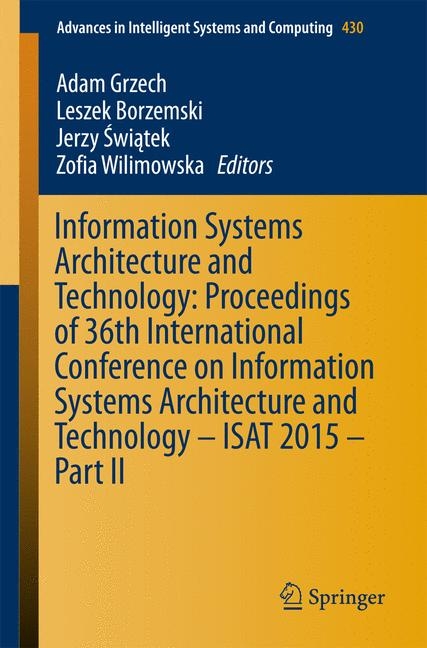 Information Systems Architecture and Technology: Proceedings of 36th International Conference on Information Systems Architecture and Technology – ISAT 2015 – Part II - 