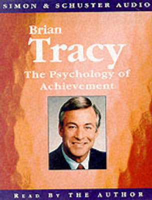 The Psychology of Achievement - Brian Tracy