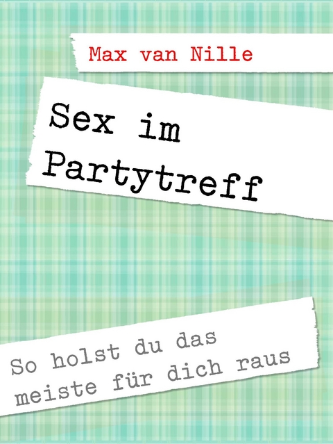 Sex im Partytreff -  Max van Nille