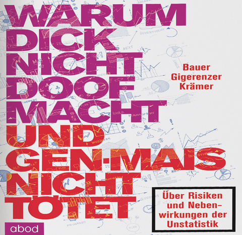 Warum dick nicht doof macht und Genmais nicht tötet - Gerd Gigerenzer, Thomas Bauer, Walter Krämer