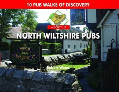 A Boot Up North Wiltshire Pubs - Robert Wood