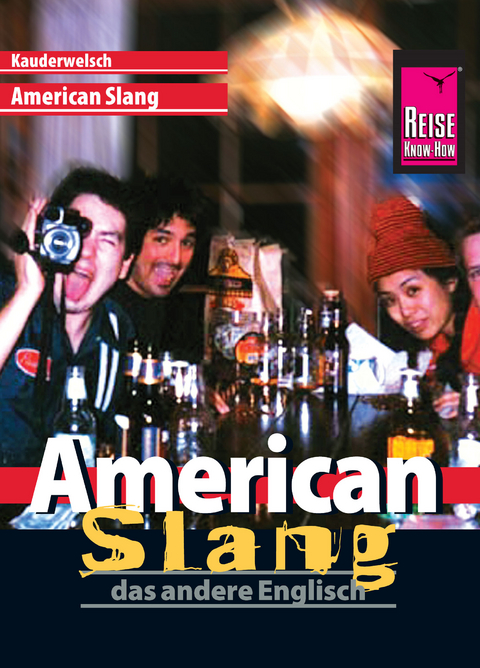 Reise Know-How Sprachführer American Slang - das andere Englisch: Kauderwelsch-Band 29 - Anette Linnemann, Renate Georgi-Wask