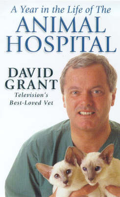 A Year in the Life of the Animal Hospital - David Grant