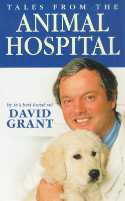 Tales from the "Animal Hospital" - David Grant