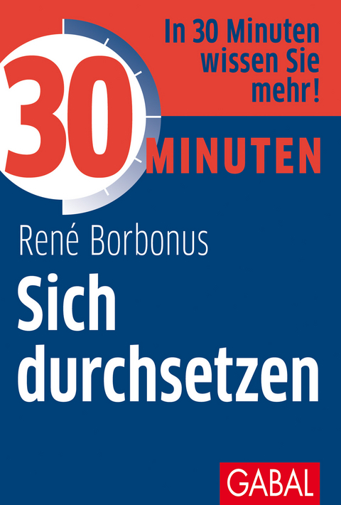 30 Minuten Sich durchsetzen - René Borbonus