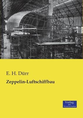 Zeppelin-Luftschiffbau - E. H. DÃ¼rr