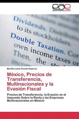 MÃ©xico, Precios de Transferencia, Multinacionales y la EvasiÃ³n Fiscal - Martha Luisa Puente Esparza