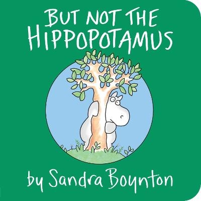 But Not the Hippopotamus - Sandra Boynton