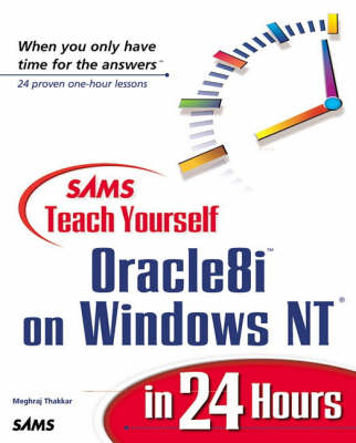 Sams Teach Yourself Oracle8i on Windows NT in 24 Hours - Meghraj Thakkar