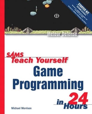 Sams Teach Yourself Game Programming in 24 Hours - Michael Morrison