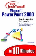 Sams Teach Yourself Microsoft PowerPoint 2000 in 10 Minutes - Faithe Wempen