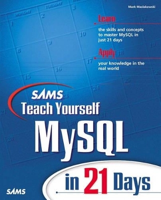 Sams Teach Yourself MySQL in 21 Days - Mark Mazlakowski