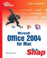 Microsoft Office 2004 for Mac in a Snap - Richard H. Baker