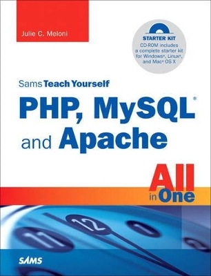 Sams Teach Yourself PHP, MySQL and Apache All in One - Julie C. Meloni