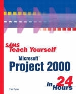 Sams Teach Yourself Microsoft Project 2000 in 24 Hours - Tim Pyron