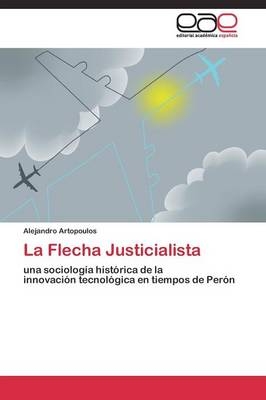 La Flecha Justicialista - Alejandro Artopoulos