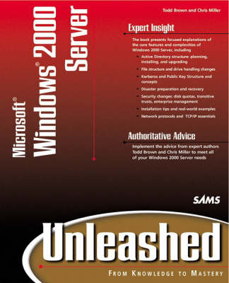 Microsoft Windows 2000 Server Unleashed - Chris Miller, Todd Brown, Keith Powell, Bill A. Daley