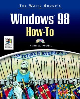 The Waite Group's Windows 98 How-To - Keith Powell, Larry Harris