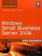 Windows Small Business Server 2008 Unleashed - Eriq Oliver Neale,  et al