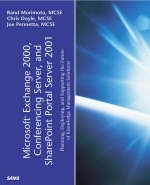 Microsoft Exchange 2000, Conferencing Server, and SharePoint Portal Server 2001 - Rand Morimoto, Joe Pennetta, Chris Doyle