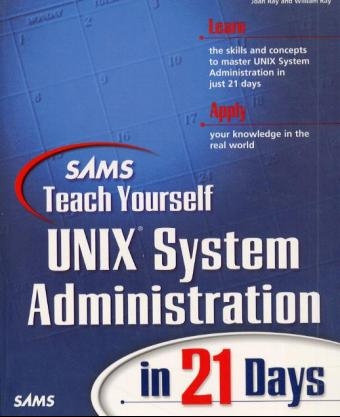 Sams Teach Yourself UNIX System Administration in 21 Days - Joan Ray, William C. Ray