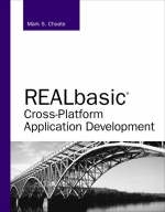 REALbasic Cross-Platform Application Development - Mark S. Choate