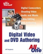 Sams Teach Yourself Digital Video and DVD Authoring All in One - Jeff Sengstack