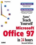 Sams Teach Yourself Microsoft Office 97 in 24 Hours - Greg Perry