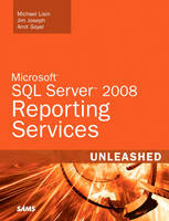 Microsoft SQL Server 2008 Reporting Services Unleashed - Michael Lisin, Jim Joseph, Amit Goyal