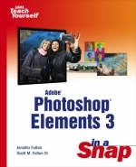 Adobe Photoshop Elements 3 in a Snap - Jennifer Fulton
