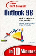 Sams Teach Yourself Microsoft Outlook 98 in 10 Minutes - Joe Habraken