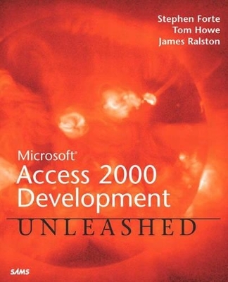 Microsoft Access 2000 Development Unleashed - Stephen Forte, Tom Howe, James Ralston