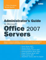 Administrator's Guide to Microsoft Office 2007 Servers - J. Peter Bruzzese, Ronald Barrett