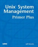 UNIX System Management Primer Plus - Jeffrey S. Horwitz