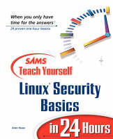 Sams Teach Yourself Linux Security Basics in 24 Hours - Aron Hsiao