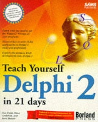 Sams Teach Yourself Delphi 2 in 21 Days - Dan Osier,  etc.,  BATSON,  GORBMAN