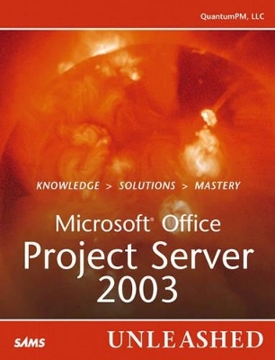 Microsoft Office Project Server 2003 Unleashed - LLC Quantumpm