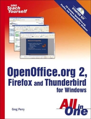 Sams Teach Yourself OpenOffice.org 2, Firefox and Thunderbird for Windows All in One - Greg Perry