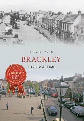 Brackley Through Time - Trevor Davies