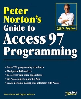 Peter Norton's Guide to Access 97 Programming - Peter Norton, Virginia Andersen