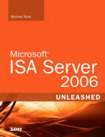 Microsoft ISA Server 2006 Unleashed - Michael Noel