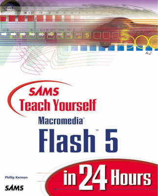 Sams Teach Yourself Macromedia Flash 5 in 24 Hours - Phillip Kerman