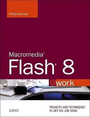 Macromedia Flash 8 @work - Phillip Kerman