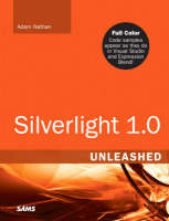 Silverlight 1.0 Unleashed - Adam Nathan