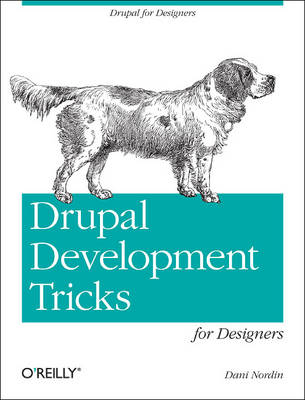 Drupal Development Tricks for Designers -  Dani Nordin