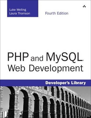 PHP and MySQL Web Development - Luke Welling, Laura Thomson