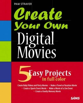 Create Your Own Digital Movies - Pam Strayer